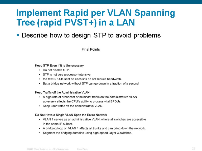 Implement Rapid per VLAN Spanning Tree (rapid PVST+) in a LAN Describe how to